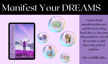 Manifest your dreams! understand manifestation and get that job, bring back your ex, become financial free, travel and see the world, have the perfect partner. live a fullfiled life.